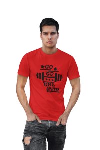 Go To The Gym, Round Neck Gym Tshirt (Red Tshirt) - Foremost Gifting Material for Your Friends and Close Ones