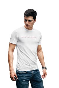 Don't Sit, Get Fit, (BG Pink), Round Neck Gym Tshirt (White Tshirt) - Clothes for Gym Lovers - Suitable for Gym Going Person - Foremost Gifting Material for Your Friends and Close Ones