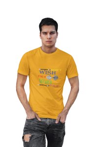 Don't Wish For It, Work For It, Round Neck Gym Tshirt (Yellow Tshirt) - Clothes for Gym Lovers - Suitable for Gym Going Person - Foremost Gifting Material for Your Friends and Close Ones