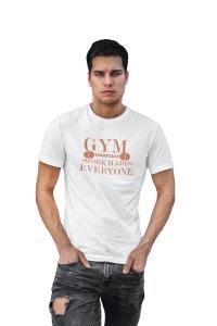 Gym, Work Hard Everyone, (BG Brown), Round Neck Gym Tshirt (White Tshirt) - Clothes for Gym Lovers - Foremost Gifting Material for Your Friends and Close Ones