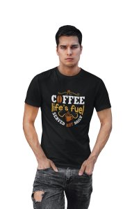 Coffee life's fuel served hot daily - Black - printed t shirt - comfortable round neck cotton.