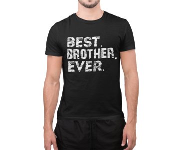 Best brother ever - White - printed Fun and lovely - Family things - Comfy tees for Men