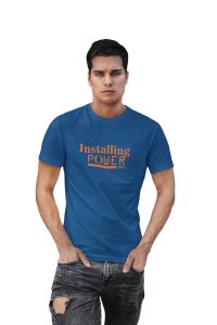Installing Power 100%, Round Neck Gym Tshirt (Blue Tshirt) - Clothes for Gym Lovers - Suitable for Gym Going Person - Foremost Gifting Material for Your Friends and Close Ones