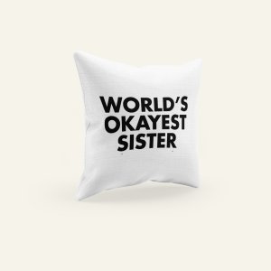 World's okayest sister Black text- Printed Pillow Covers (Pack Of Two)