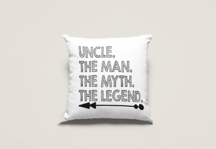Uncle, The Man, The myth, The legend- Printed Pillow Covers (Pack Of Two)