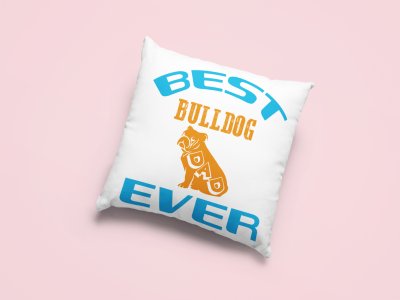 Best bulldog ever -Printed Pillow Covers For Pet Lovers(Pack Of Two)