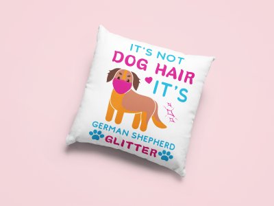 It's not a dog hair -Printed Pillow Covers For Pet Lovers(Pack Of Two)