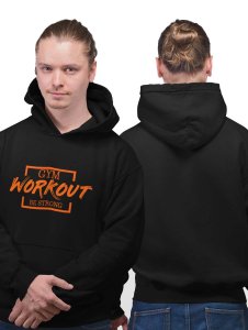 Gym, Workout, Be Strong (BG Orange)printed artswear black hoodies for winter casual wear specially for Men